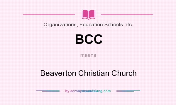 What does BCC mean? It stands for Beaverton Christian Church