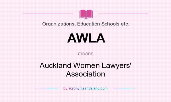 What does AWLA mean? It stands for Auckland Women Lawyers` Association
