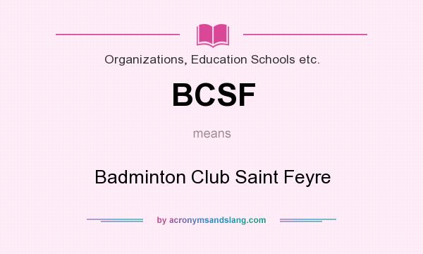 What does BCSF mean? It stands for Badminton Club Saint Feyre