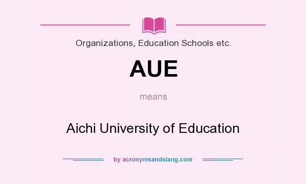 What does AUE mean? It stands for Aichi University of Education