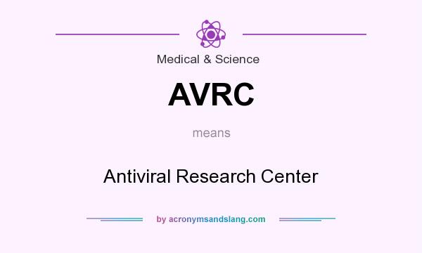 What does AVRC mean? It stands for Antiviral Research Center