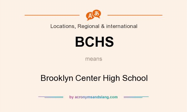 What does BCHS mean? It stands for Brooklyn Center High School