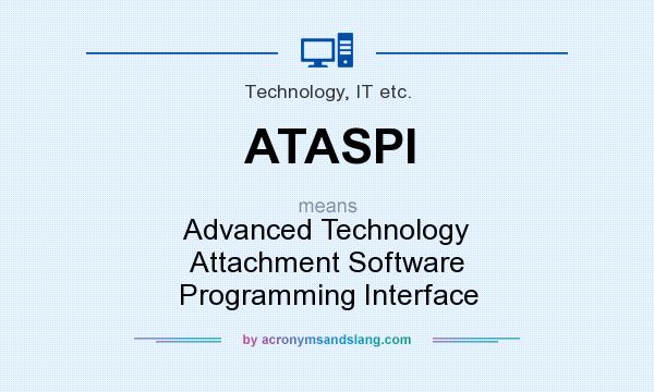 What does ATASPI mean? It stands for Advanced Technology Attachment Software Programming Interface