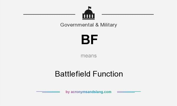 What does BF mean? It stands for Battlefield Function