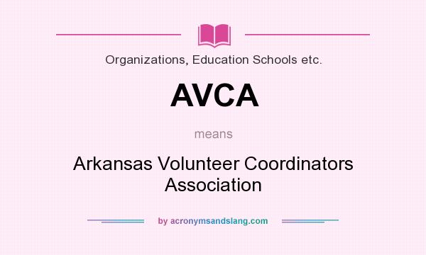 What does AVCA mean? It stands for Arkansas Volunteer Coordinators Association