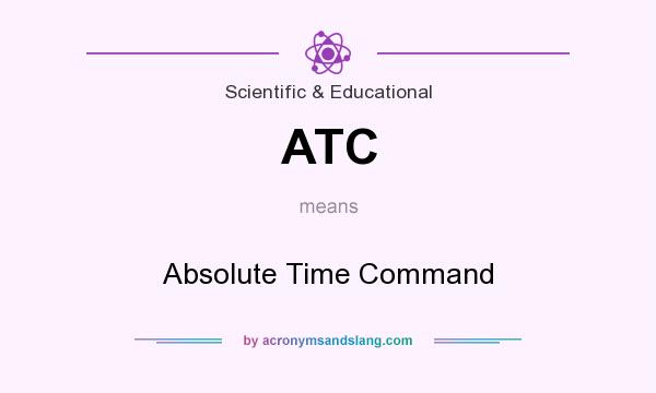 What does ATC mean? It stands for Absolute Time Command