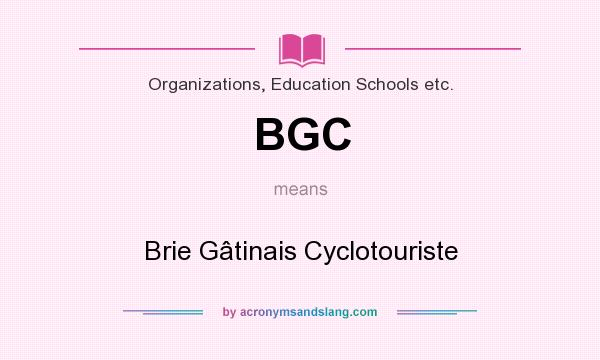 What does BGC mean? It stands for Brie Gâtinais Cyclotouriste