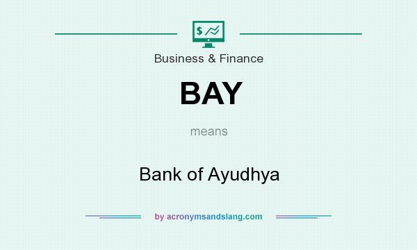 What does BAY mean? It stands for Bank of Ayudhya