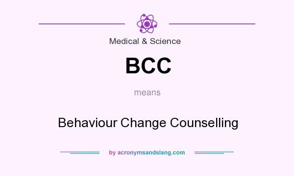 What does BCC mean? It stands for Behaviour Change Counselling