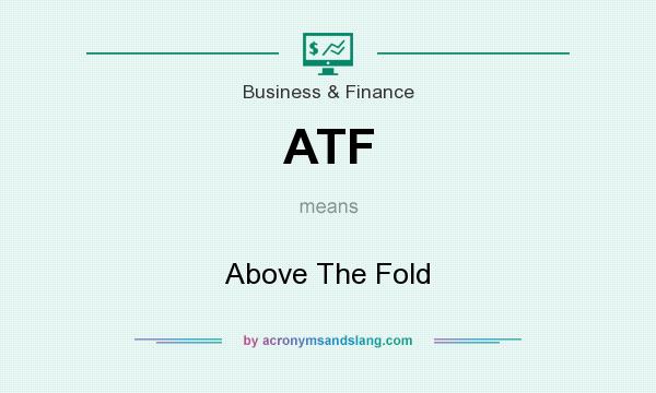 What does ATF mean? It stands for Above The Fold