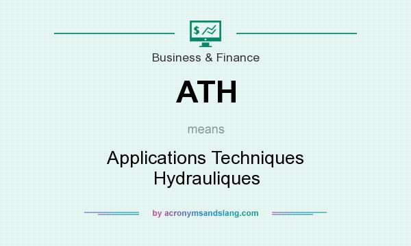 What does ATH mean? It stands for Applications Techniques Hydrauliques