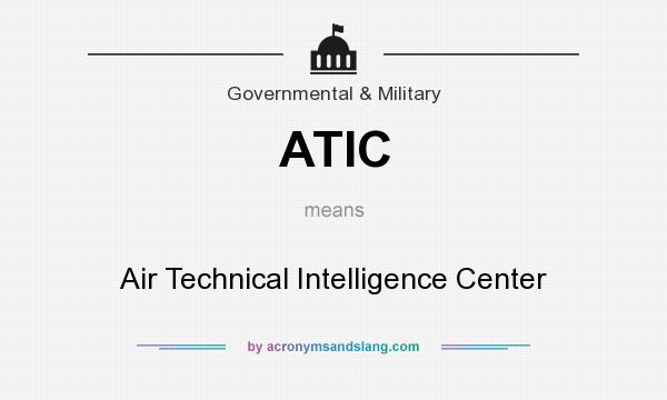 What does ATIC mean? It stands for Air Technical Intelligence Center