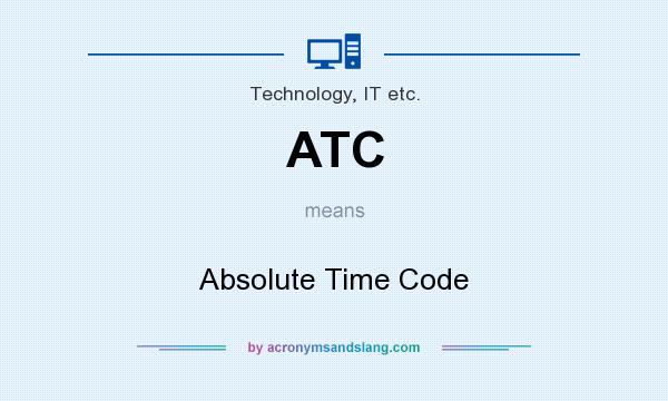 What does ATC mean? It stands for Absolute Time Code