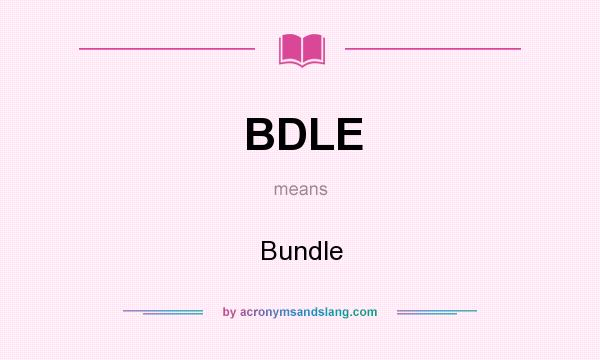 What does BDLE mean? It stands for Bundle