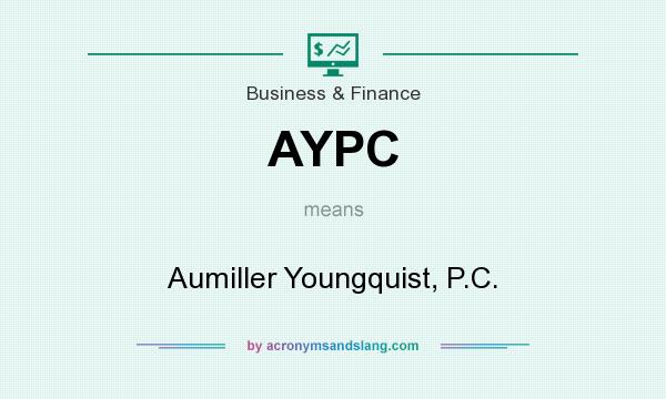 What does AYPC mean? It stands for Aumiller Youngquist, P.C.