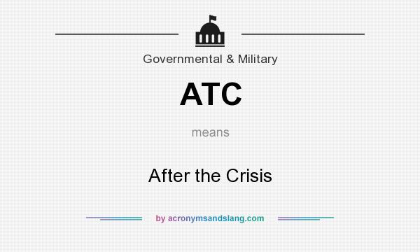 What does ATC mean? It stands for After the Crisis