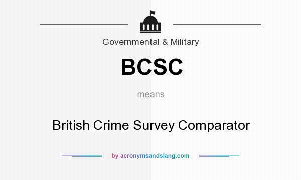 What does BCSC mean? It stands for British Crime Survey Comparator