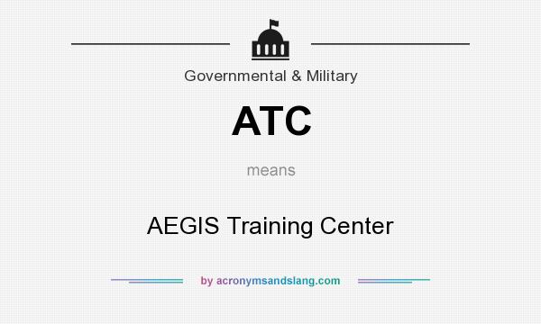 What does ATC mean? It stands for AEGIS Training Center