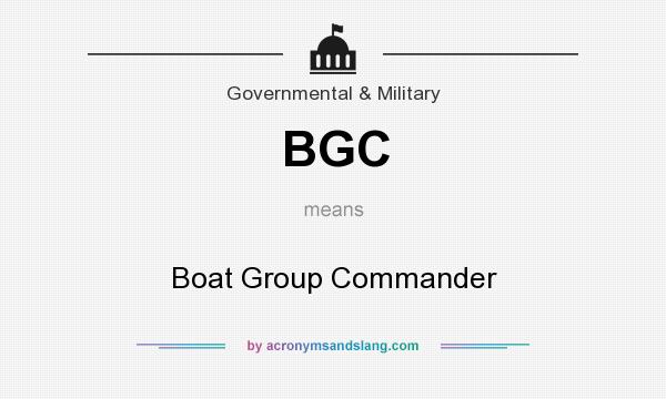 What does BGC mean? It stands for Boat Group Commander