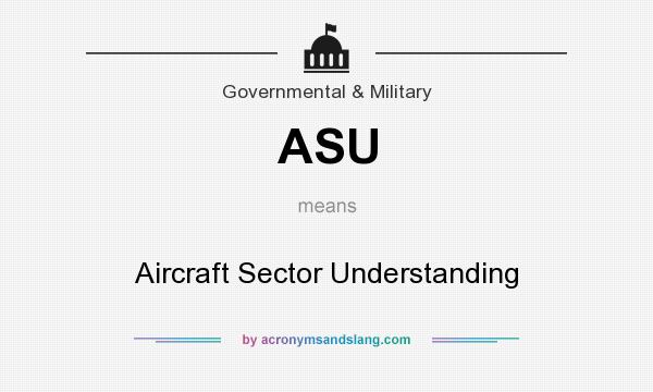 What does ASU mean? It stands for Aircraft Sector Understanding