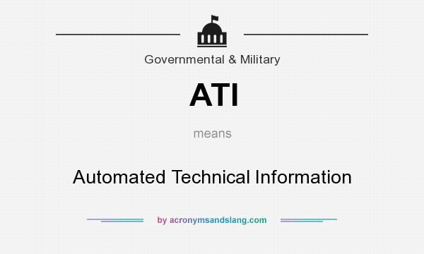 What does ATI mean? It stands for Automated Technical Information