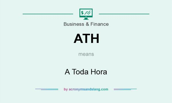 What does ATH mean? It stands for A Toda Hora