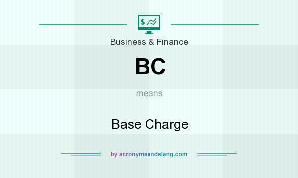 What does BC mean? It stands for Base Charge