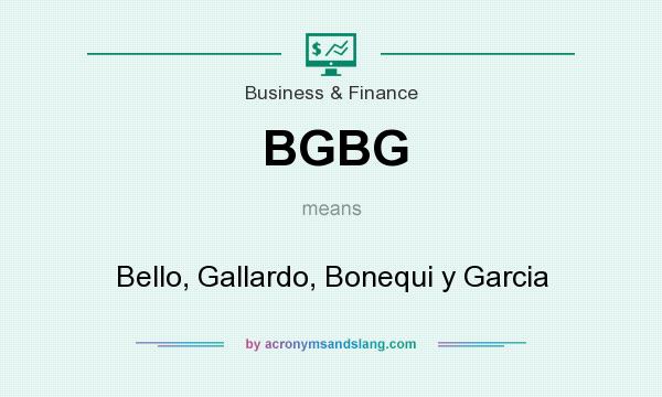 What does BGBG mean? It stands for Bello, Gallardo, Bonequi y Garcia