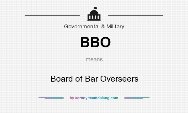 What does BBO mean? It stands for Board of Bar Overseers