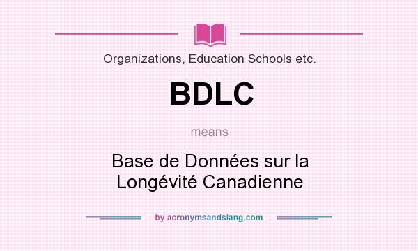 What does BDLC mean? It stands for Base de Données sur la Longévité Canadienne
