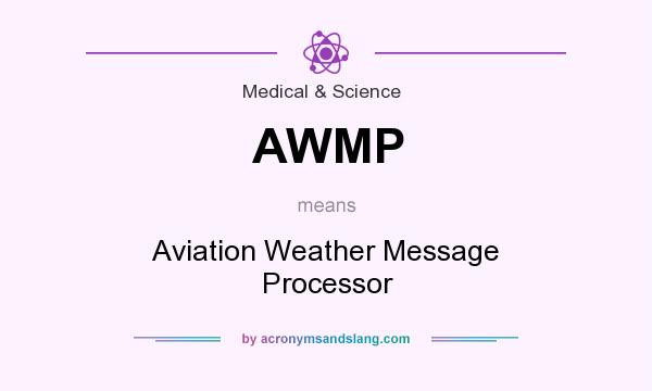 What does AWMP mean? It stands for Aviation Weather Message Processor