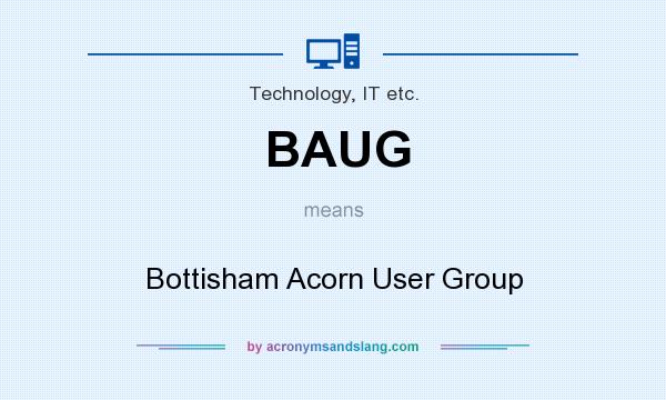 What does BAUG mean? It stands for Bottisham Acorn User Group