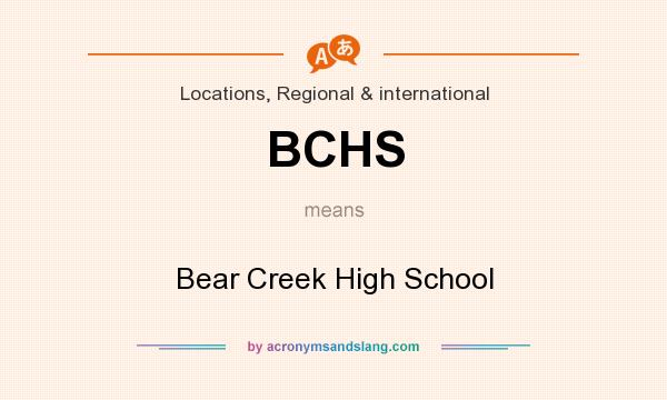 What does BCHS mean? It stands for Bear Creek High School
