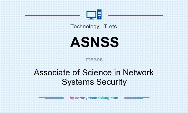 What does ASNSS mean? It stands for Associate of Science in Network Systems Security