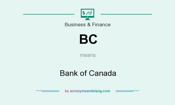 What does BC mean? It stands for Bank of Canada