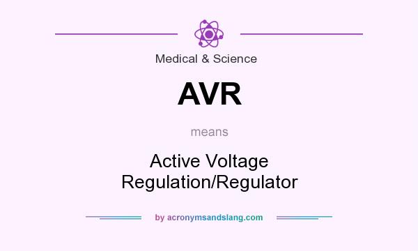What does AVR mean? It stands for Active Voltage Regulation/Regulator