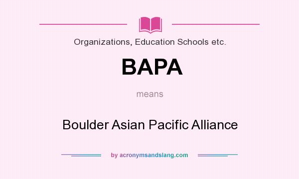 What does BAPA mean? It stands for Boulder Asian Pacific Alliance