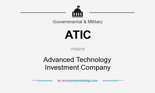 What does ATIC mean? It stands for Advanced Technology Investment Company