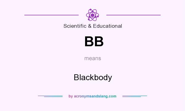 What does BB mean? It stands for Blackbody