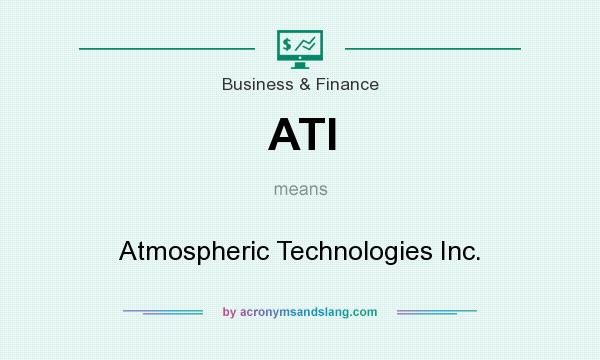What does ATI mean? It stands for Atmospheric Technologies Inc.