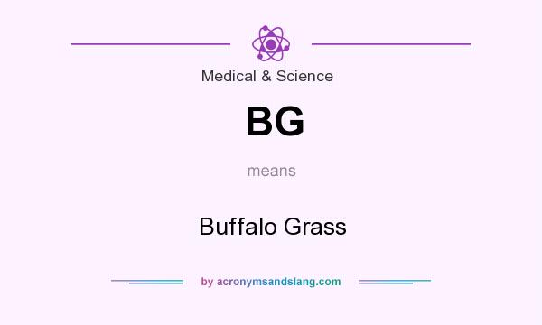 What does BG mean? It stands for Buffalo Grass