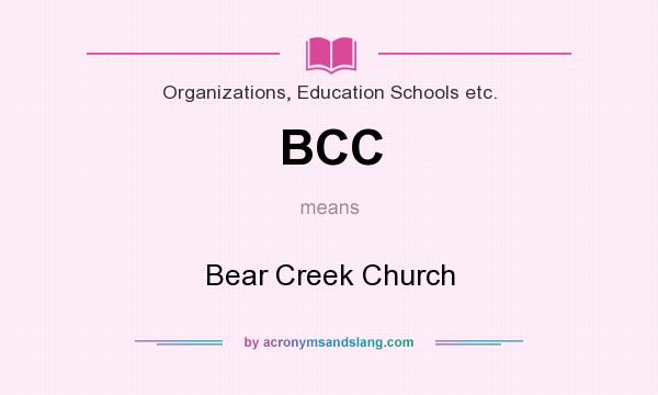 What does BCC mean? It stands for Bear Creek Church