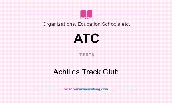 What does ATC mean? It stands for Achilles Track Club
