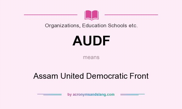 What does AUDF mean? It stands for Assam United Democratic Front