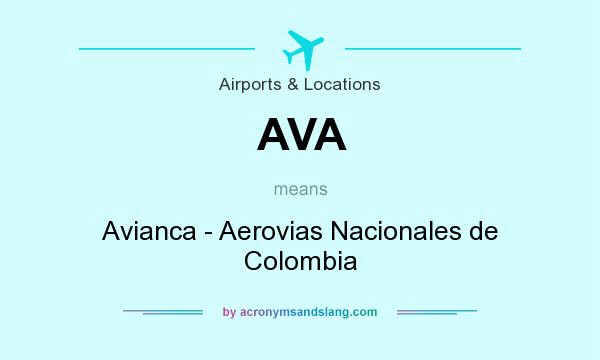 What does AVA mean? It stands for Avianca - Aerovias Nacionales de Colombia