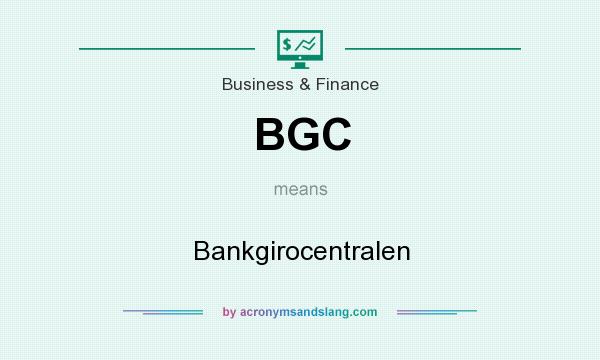What does BGC mean? It stands for Bankgirocentralen