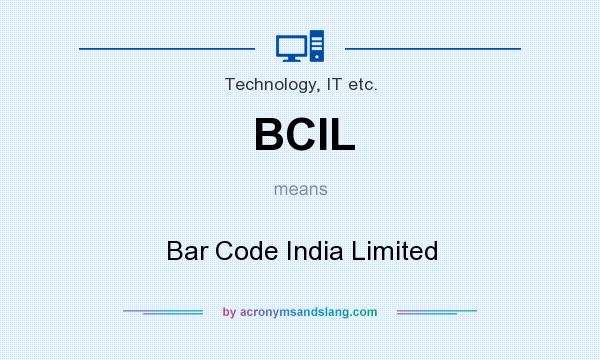 What does BCIL mean? It stands for Bar Code India Limited