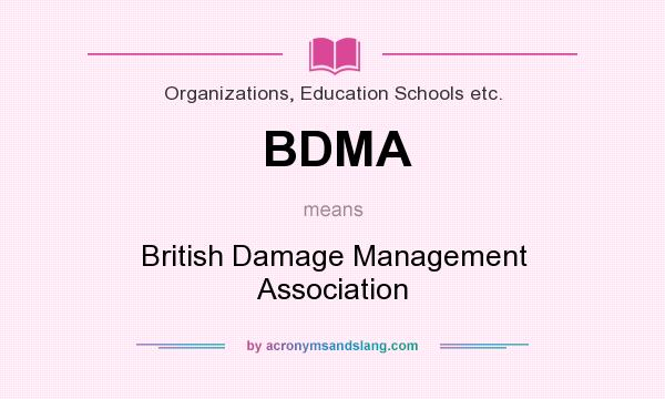 What does BDMA mean? It stands for British Damage Management Association