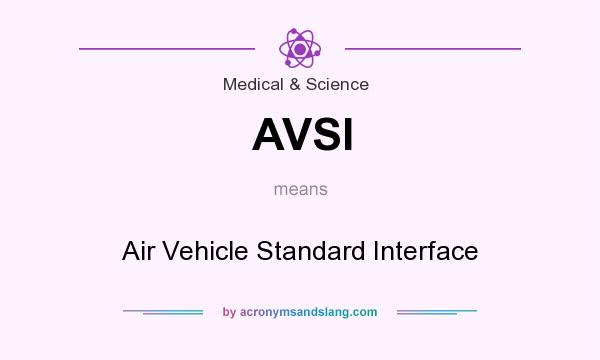 What does AVSI mean? It stands for Air Vehicle Standard Interface