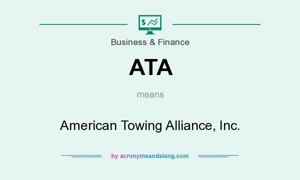 What does ATA mean? It stands for American Towing Alliance, Inc.